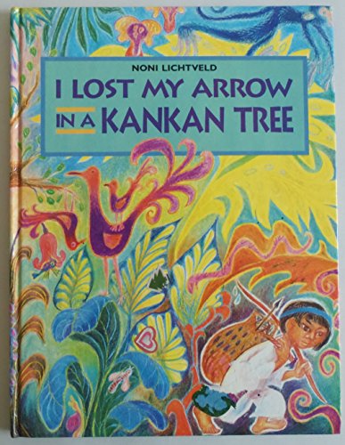 Stock image for I Lost My Arrow In a Kankan Tree for sale by Alf Books