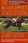 Beispielbild fr The Handicapper's Stakes Festival : Class Evaluation, Simulcasting, Cross-Track Betting, and the Nation's New Stakes Menagerie zum Verkauf von Better World Books