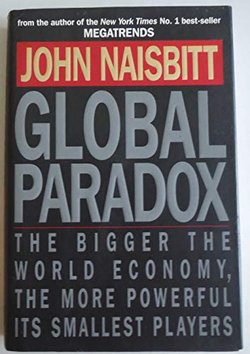 Imagen de archivo de Global Paradox: The Bigger the World Economy, the More Powerful Its Smallest Players a la venta por Ground Zero Books, Ltd.