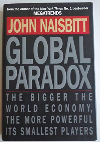 9780688127916: Global Paradox * The Bigger The World Economy, The More Powerful Its Smallest Players