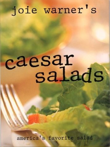 Stock image for Joie Warner's Caesar Salads: America's Favorite Salad for sale by SecondSale