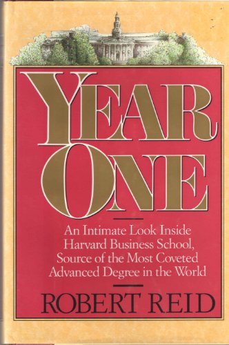 9780688128173: Year One: An Intimate Look Inside Harvard Business School, Scource of the Most Coveted Advanced Degree in the World