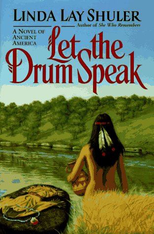 Beispielbild fr Let the Drum Speak: A Novel of Ancient America zum Verkauf von SecondSale