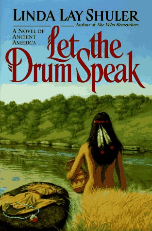 Stock image for Let The Drum Speak: A Novel of Ancient America for sale by The Book Cat