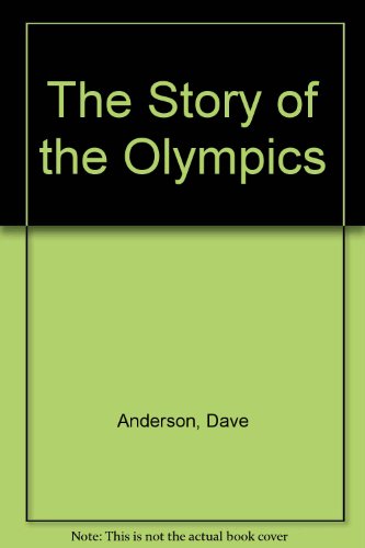 Imagen de archivo de The Story of the Olympics a la venta por Better World Books