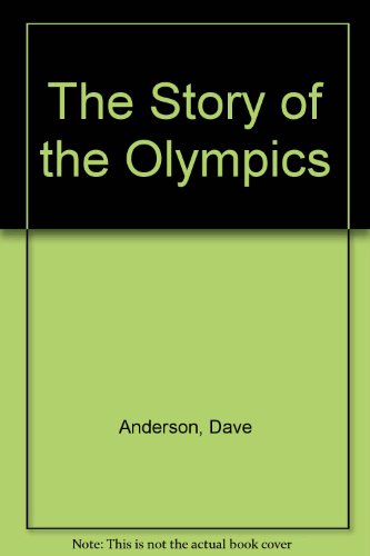 Stock image for The Story of the Olympics for sale by Better World Books