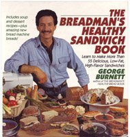 Stock image for The Breadman's Healthy Sandwich Book: Learn to Make More Than 55 Delicious, Low-Fat, High-Flavor Sandwiches for sale by SecondSale