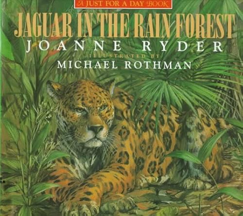 Jaguar in the Rain Forest (JUST FOR A DAY BOOK) (9780688129910) by Ryder, Joanne