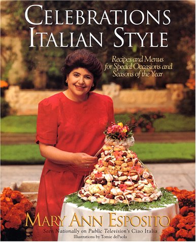 Imagen de archivo de Celebrations, Italian Style: Recipes and Menus for Special Occasions and Seasons of the Year a la venta por Reliant Bookstore