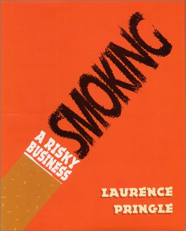 Imagen de archivo de Smoking: A Risky Business - Laurence P. Pringle - Hardcover a la venta por The Book Cellar, LLC