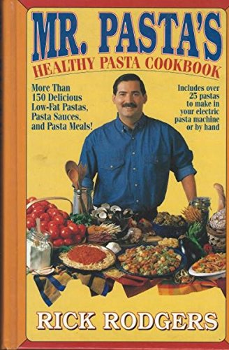 Stock image for Mister Pasta's Healthy Pasta Cookbook: More Than 150 Delicious, Low-Fat Pastas. for sale by First Choice Books