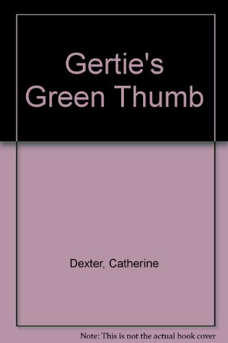 Imagen de archivo de Gertie's Green Thumb a la venta por Better World Books