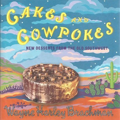 Stock image for Cakes and cowpokes: New desserts from the old Southwest for sale by HPB-Diamond