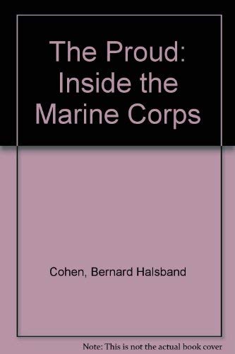 Stock image for The Proud: Inside the Marine Corps for sale by Wonder Book