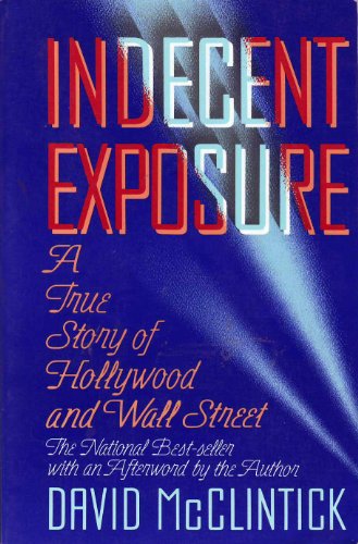 Stock image for Indecent Exposure: A True Story of Hollywood and Wall Street for sale by Montclair Book Center