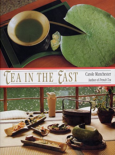 Stock image for Tea in the East: Tea Habits Along the Tea Route for sale by Wonder Book