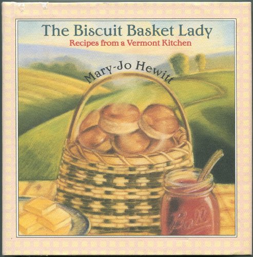 Stock image for Biscuit Basket Lady Recipes from Vermont for sale by SecondSale