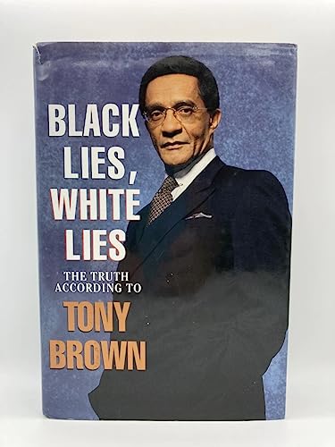 Beispielbild fr Black Lies, White Lies: The Truth According to Tony Brown zum Verkauf von SecondSale