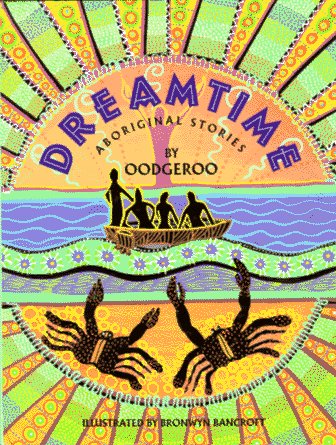 Stock image for Dreamtime: Aboriginal Stories for sale by Orphans Treasure Box