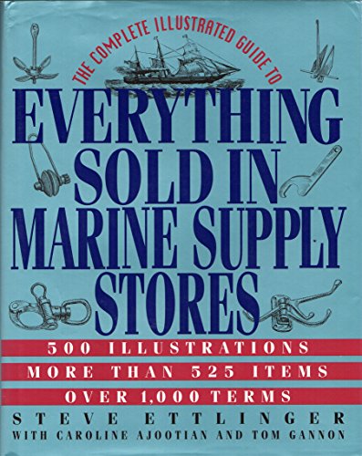 9780688133009: The Complete Illustrated Guide to Everything Sold in Marine Supply Stores
