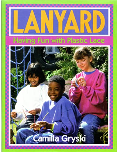 Imagen de archivo de Lanyard: Having Fun With Plastic Lace a la venta por Wonder Book