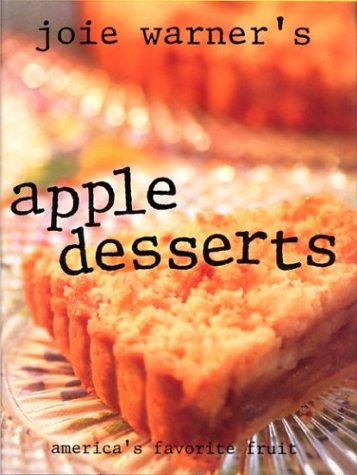 Stock image for Joie Warner's Apple Desserts: America's Favorite Fruit for sale by SecondSale