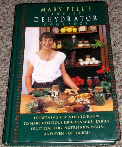 9780688133726: Mary Bell's Complete Dehydrator Cookbook [Hardcover] by Bell, Mary