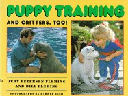 Puppy Training and Critters, Too! (9780688133856) by Peterson-Fleming, Judy; Fleming, Bill