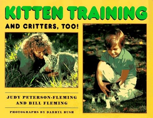 Beispielbild fr Kitten Training and Critters, Too! zum Verkauf von Better World Books