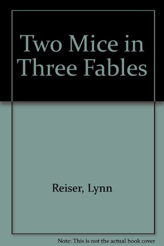 Two Mice in Three Fables (9780688133894) by Reiser, Lynn