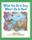 Imagen de archivo de What You Do Is Easy, What I Do Is Hard a la venta por ThriftBooks-Dallas