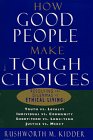 Imagen de archivo de How Good People Make Tough Choices a la venta por Wonder Book
