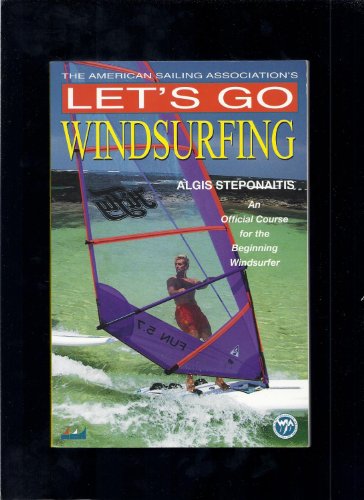 Beispielbild fr American Sailing Association's Let's Go Windsurfing zum Verkauf von Wonder Book
