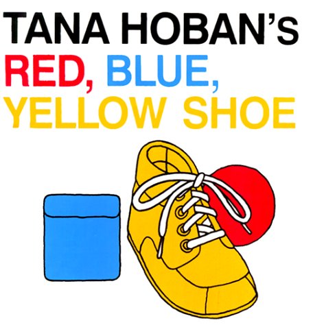 9780688134921: Red, Blue, Yellow Shoe Board Book