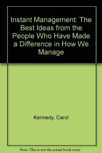 Beispielbild fr Instant Management: The Best Ideas from the People Who Have Made a Difference in How We Manage zum Verkauf von HPB-Red