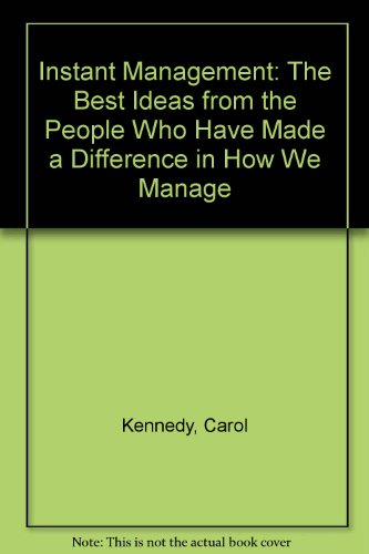 9780688135119: Instant Management: The Best Ideas from the People Who Have Made a Difference in How We Manage