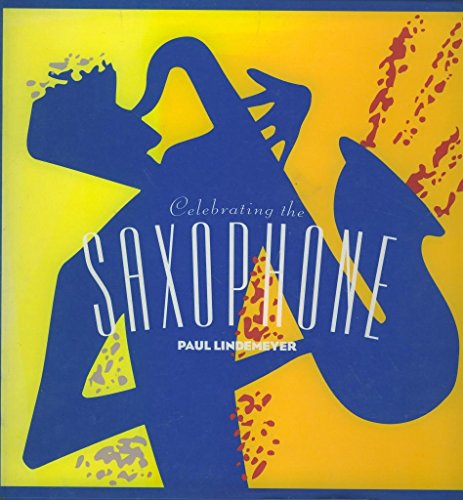Stock image for Celebrating the Saxophone for sale by Buchpark