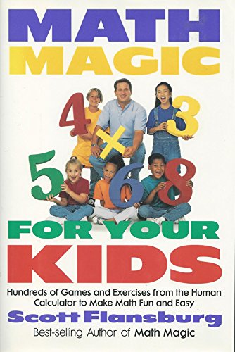 9780688135485: Math Magic for Your Kids: Hundreds of Games and Exercises from the Human Calculator to Make Math Fun and Easy