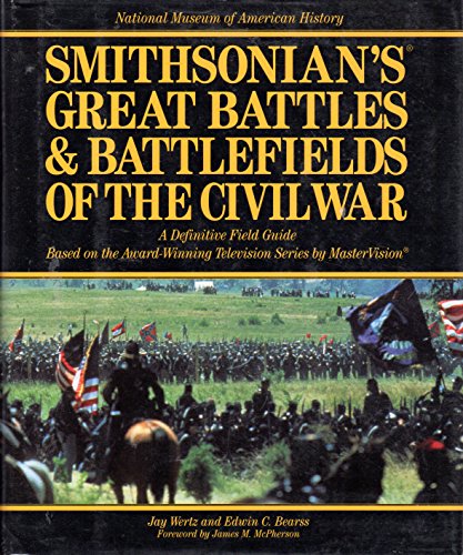 Stock image for Smithsonian's Great Battles Battlefields of the Civil War: A Definitive Field Guide Based on the Award-Winning Television Series by Mastervision . BATTLES AND BATTLEFIELDS OF THE CIVIL WAR) for sale by Books of the Smoky Mountains