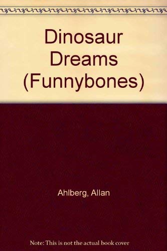 Dinosaur Dreams (Funnybones) (9780688136413) by Ahlberg, Allan