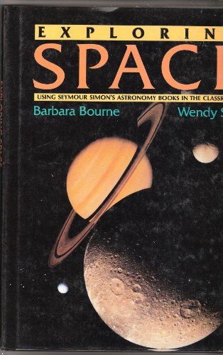 Imagen de archivo de Exploring Space : Using Seymour Simon's Astronomy Books in the Classroom a la venta por Better World Books