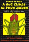 Imagen de archivo de What to Do When a Bug Climbs in Your Mouth : And Other Poems to Drive You Buggy a la venta por Better World Books