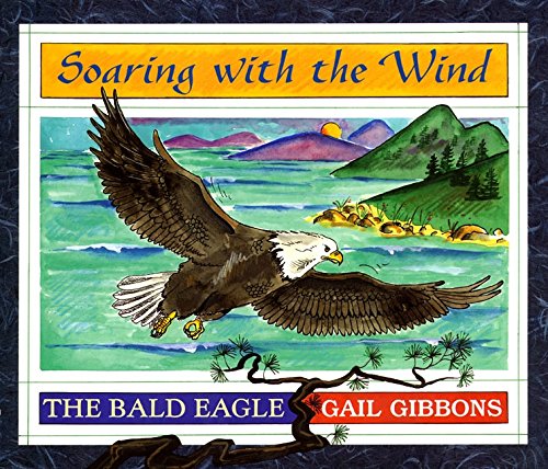 Imagen de archivo de Soaring with the Wind : The Bald Eagle a la venta por Better World Books