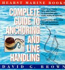 Stock image for Hearst Marine Books Complete Guide to Anchoring and Line Handling: Putting Rope to Work for You for sale by Front Cover Books