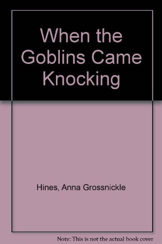 9780688137366: When the Goblins Came Knocking