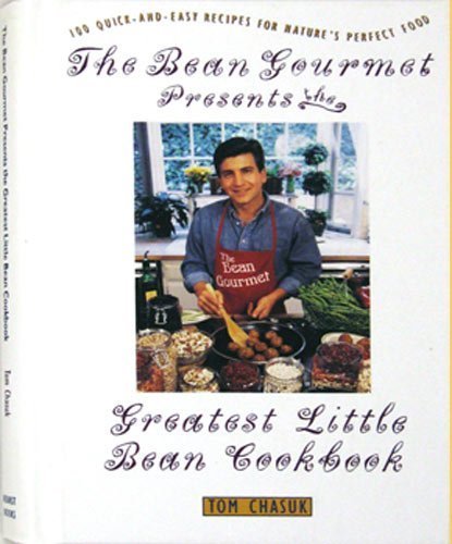 Stock image for The Bean Gourmet Presents the Greatest Little Bean Cookbook for sale by Front Cover Books