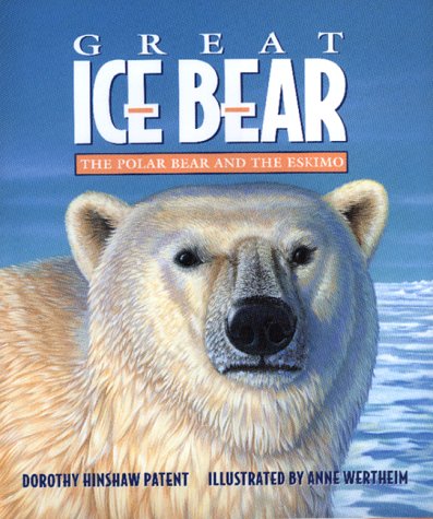 9780688137687: Great Ice Bear: The Polar Bear and the Eskimo
