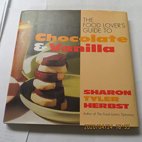 9780688137700: The Food Lover's Guide to Chocolate and Vanilla