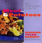 Beispielbild fr The Food Lover's Guide to Meat and Potatoes zum Verkauf von Wonder Book