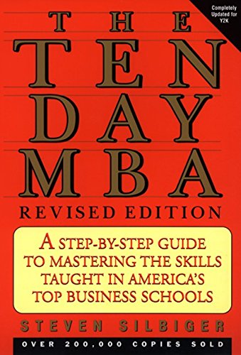 Stock image for Ten-Day MBA, the, Rev : A Step-By-step Guide to Mastering the Skills Taught in America's Top Business Schools for sale by Better World Books